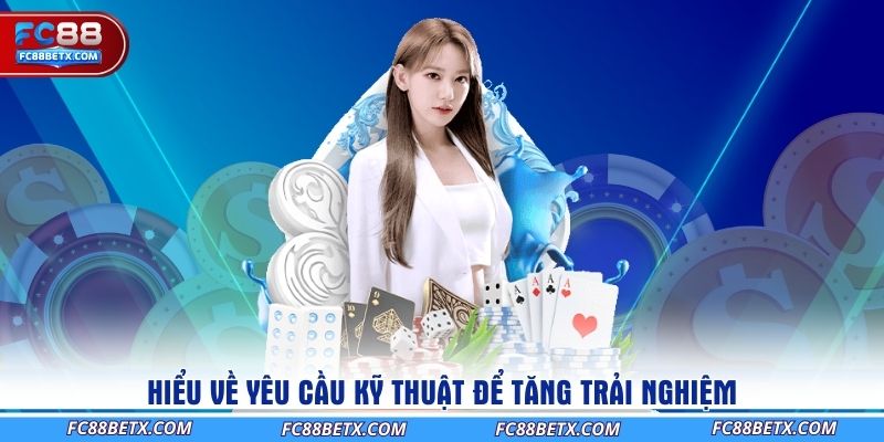 hieu-ve-yeu-cau-ky-thuat-de-tang-trai-nghiem