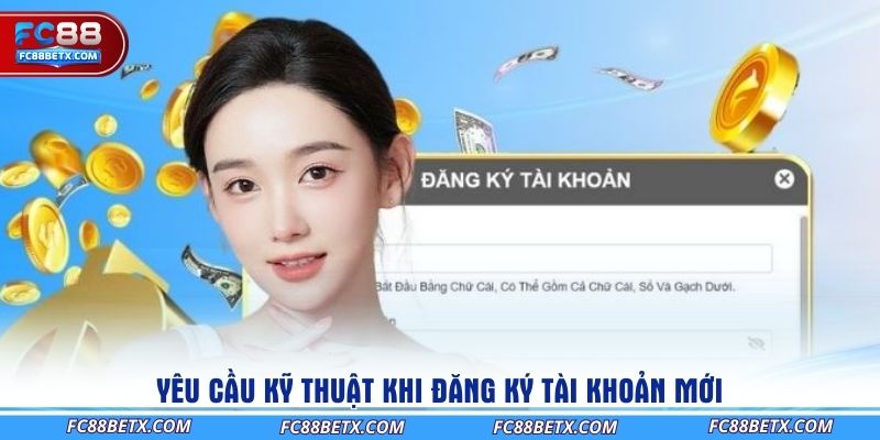 yeu-cau-ky-thuat-khi-dang-ky-tai-khoan-moi