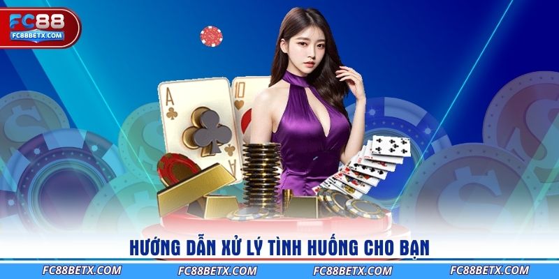 huong-dan-xu-ly-tinh-huong-cho-ban