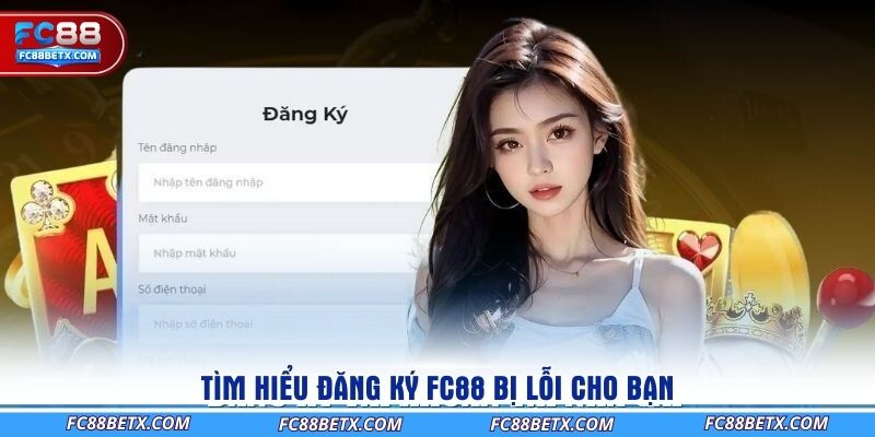 tim-hieu-dang-ky-fc88-bi-loi-cho-ban