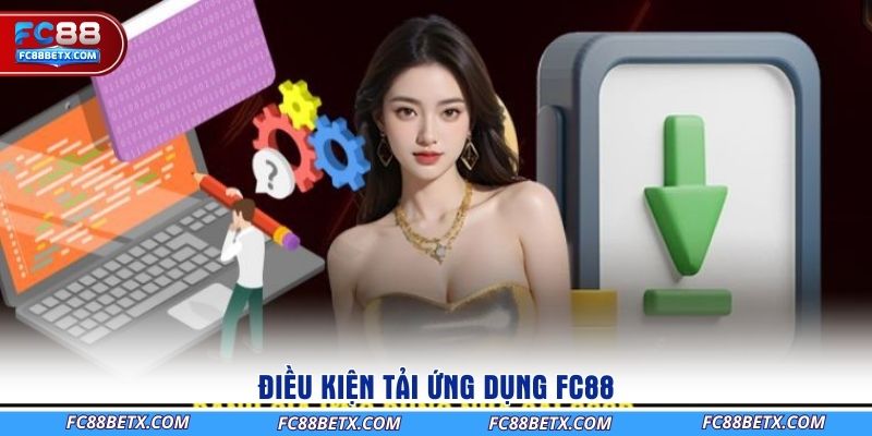 dieu-kien-tai-ung-dung-fc88