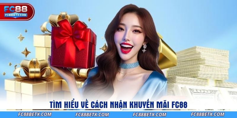 tim-hieu-ve-cach-nhan-khuyen-mai-fc88