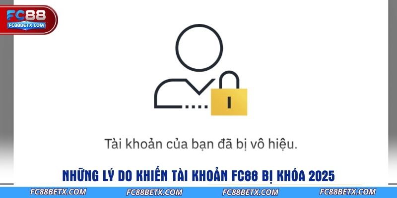 nhung-ly-do-khien-tai-khoan-fc88-bi-khoa-2025