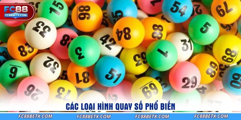 cac-loai-hinh-quay-so-pho-bien