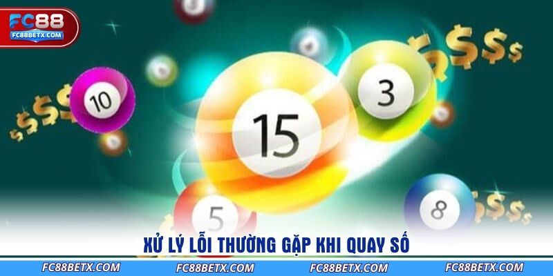 xu-ly-loi-thuong-gap-khi-quay-so