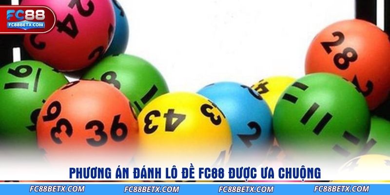 phuong-an-danh-lo-de-fc88-duoc-ua-chuong