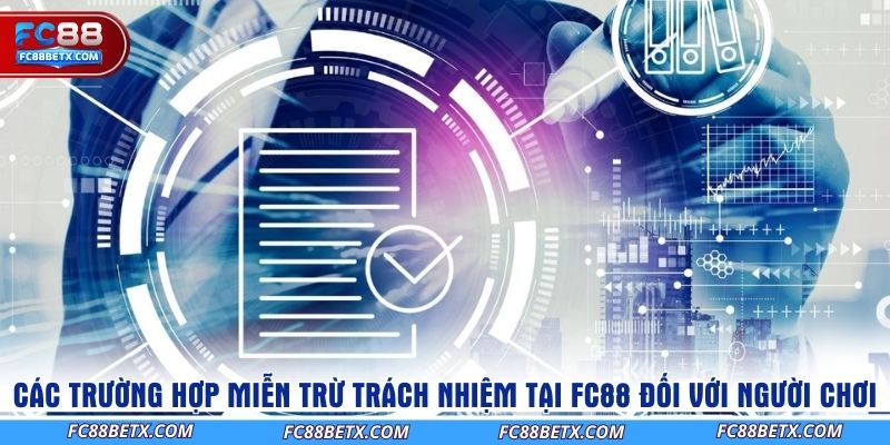cac-truong-hop-mien-tru-trach-nhiem-tai-fc88-doi-voi-nguoi-choi