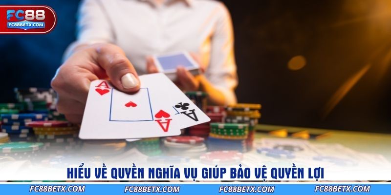 hieu-ve-quyen-va-nghia-vu-cua-nguoi-choi-tai-fc88