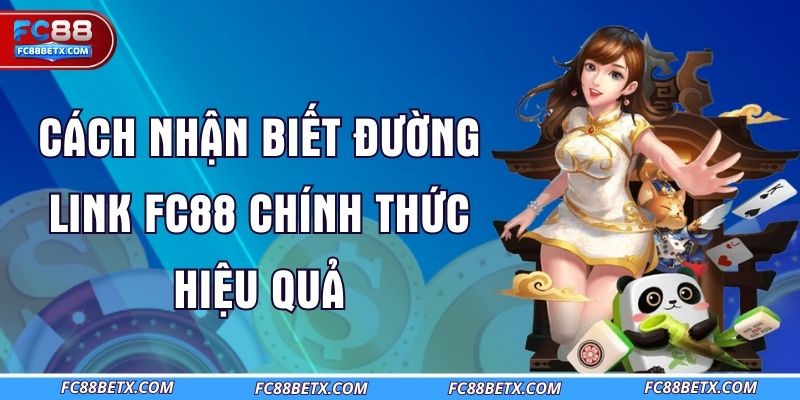 cach-nhan-biet-duong-link-fc88-chinh-thuc-hieu-qua